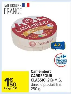 Carrefour Camembert Carrefour Classic offre