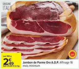 Carrefour Jambon de Parme Oro A.O.P offre