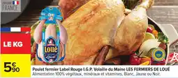 Carrefour Poulet fermier Label Rouge I.G.P. Volaille du Maine LES FERMIERS DE LOUÉ offre