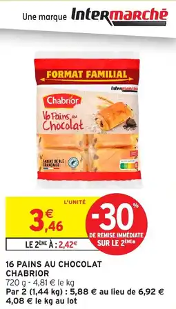 Intermarché Hyper 16 pains au chocolat chabrior offre