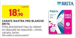 Intermarché Hyper Carafe maxtra pro blanche brita offre