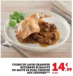 Super U Cuisse de lapin chasseur mitonnée échalote ou sauté de porc fermier aux légumes offre