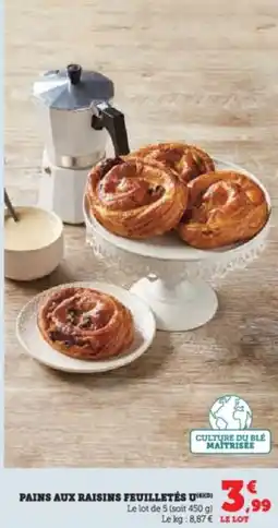 Super U Pains aux raisins feuilletés u offre