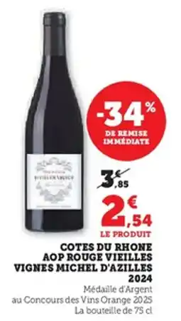 U Express Cotes du rhone aop rouge vieilles vignes michel d'azilles 2024 offre
