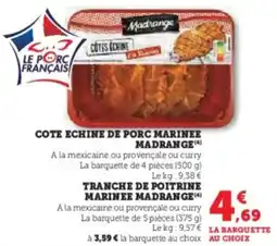 Hyper U Cote echine de porc marinee madrange / tranche de poitrine marinee madrange offre