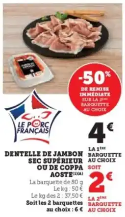 Hyper U Dentelle de jambon barquette sec supérieur ou de coppa aoste offre