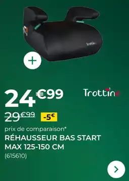 Feu Vert Réhausseur bas start offre