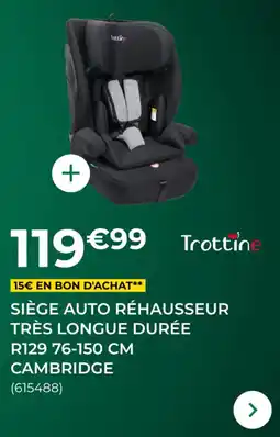 Feu Vert Siège auto réhausseur très longue durée R129 cambridge offre