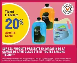 E.Leclerc L'Auto Sur les produits présents en magasin de la gamme de lave-glace été et toutes saisons "tech9" offre