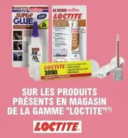 E.Leclerc L'Auto Sur les produits présents en magasin de la gamme "loctite" offre