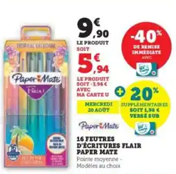 Super U 16 feutres d'écritures flair paper mate offre
