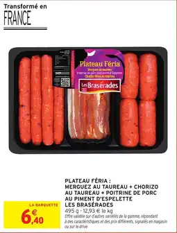 Intermarché Plateau féria : merguez au taureau + chorizo au taureau + poitrine de porc au piment d'espelette les brasérades offre