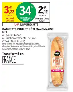 Intermarché Baguette poulet rôti mayonnaise mix offre