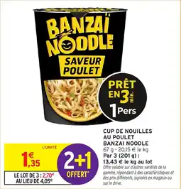 Intermarché Cup de nouilles au poulet banzai noodle offre