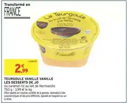 Intermarché TEURGOULE VANILLE VANILLE LES DESSERTS DE JO offre