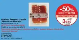 Monoprix Jambon serrano 12 mois manuel de montejo offre