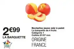 Monoprix Nectarine jaune mûr à point offre