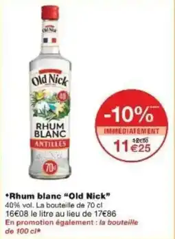 Monoprix Rhum blanc old nick offre