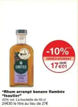 Monoprix Rhum arrangé banane flambée isautier offre