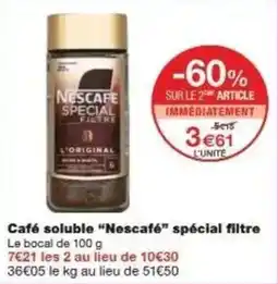 Monoprix Café soluble nescafé spécial filtre offre
