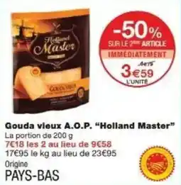 Monoprix Gouda vieux a.o.p. holland master offre