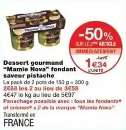 Monoprix Dessert gourmand mamie nova fondant saveur pistache offre
