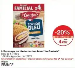 Monoprix L'escalope de dinde cordon bleu le gaulois offre