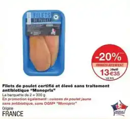 Monoprix Filets de poulet certifié et élevé sans traitement antibiotique monoprix offre