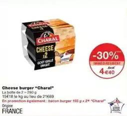 Monoprix Cheese burger charal offre