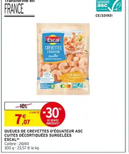 Intermarché Escal Queues de crevettes d'Équateur ASC cuites décortiquées surgelées offre