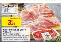 Intermarché VILLANI Chiffonnade de speck offre