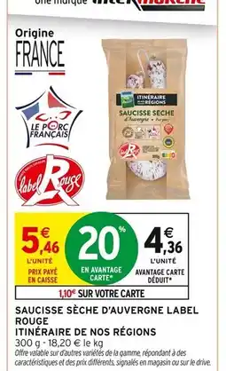 Intermarché ITINÉRAIRES DE NOS REGIONS Saucisse sèche d'auvergne label rouge offre