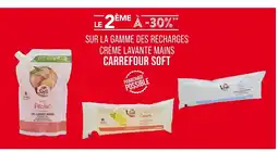 Match Carrefour Soft LE 2ÈME À -30% SUR LA GAMME DES RECHARGES CRÈME LAVANTE MAINS CARREFOUR SOFT offre