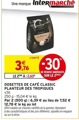 Intermarché PLANTEUR DES TROPIQUES Dosettes de café classic offre