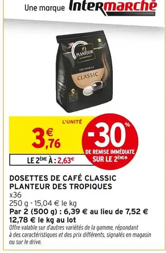 Intermarché PLANTEUR DES TROPIQUES Dosettes de café classic offre