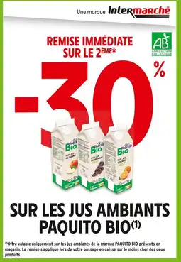 Intermarché 30% remise immédiate sur le 2ème sur les jus ambiants Paquito Bio offre
