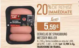 Match METZGER MULLER Cervelas de strasbourg offre