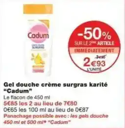 Monoprix Gel douche crème surgras karité cadum offre