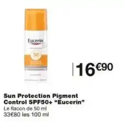 Monoprix Sun protection pigment control spf50+ eucerin offre