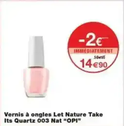 Monoprix Vernis à ongles let nature take its quartz 003 nat opi offre