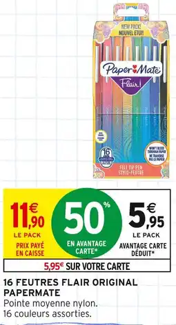 Intermarché Paper PAPERMATE Felt tip pen stylo-feutre offre