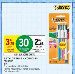 Intermarché BIC 3 stylos bille 4 couleurs Shine offre