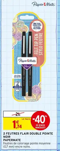 Intermarché Papermate 2 feutres Flair double pointe noir offre