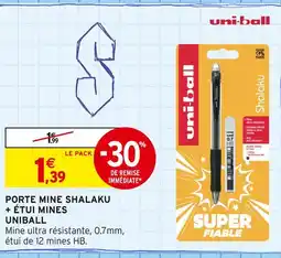 Intermarché UNIBALL Porte mine Shalaku + étui mines offre