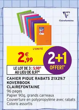 Intermarché Clairefontaine Cahier pique rabats 21x29.7 Koverbook offre