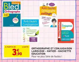 Intermarché LAROUSSE - HATIER - HACHETTE Anti-fautes de conjugaison offre