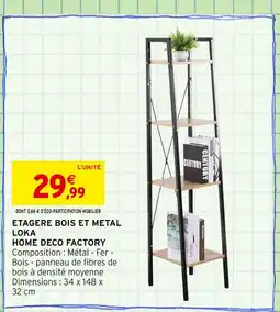 Intermarché HOME DECO FACTORY Etagere bois et metal loka offre