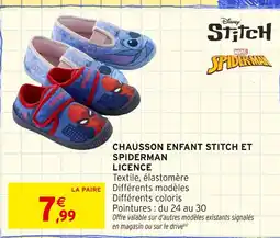 Intermarché DISNEY STITCH / MARVEL SPIDER-MAN Chausson enfant Stitch et Spiderman licence offre