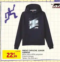 Intermarché AIRNESS Sweat Capuche Junior offre
