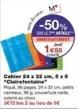 Monoprix Cahier clairefontaine offre